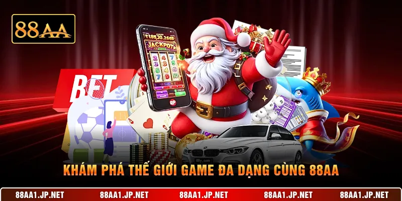 Khám phá thế giới game đa dạng cùng 88AA